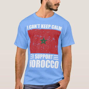 I cant keep calm I support morocco Football World  T-Shirt