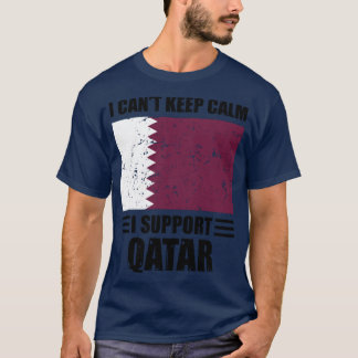 I cant keep calm I support qatar Football World Cu T-Shirt