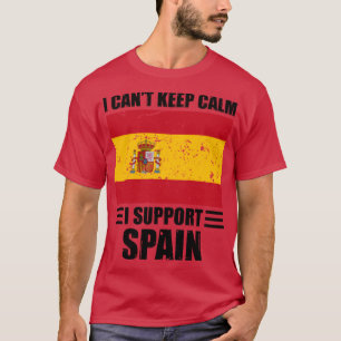 I cant keep calm I support spain Football World Cu T-Shirt