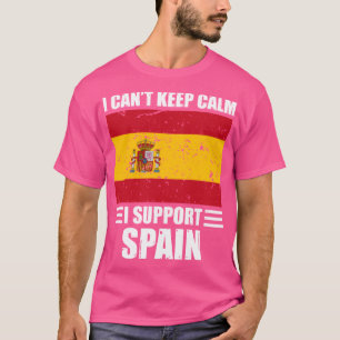 I cant keep calm I support spain Football World Cu T-Shirt