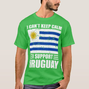I cant keep calm I support uruguay Football World  T-Shirt