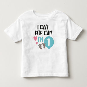 I Can't Keep Calm I'm 1 Toddler T-Shirt