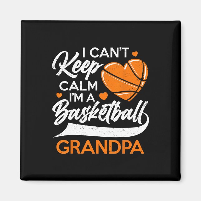 I Can't Keep Calm I'm A Bysketbyll Grandpa  Magnet (Front)