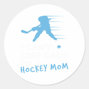 I Can't Keep Calm I'm A Hockey Mom Classic Round Sticker