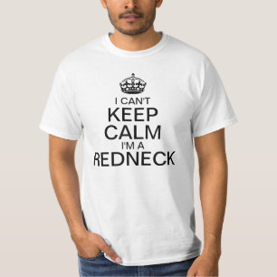 I can't keep calm I'm a Redneck T-Shirt