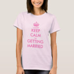 I can't keep calm i'm getting married pink t shirt<br><div class="desc">I can't keep calm i'm getting married pink t shirt. Personalizable template design for soon to be married women. Create your own personalised 'Keep calm and carry on' parody. Use this template with crown to create your own funny text. More custom colours and vintage keepcalmandcarryon designs are available too.</div>