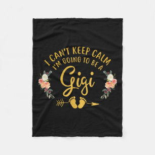 I Can't Keep Calm I'm Going To Be A Gigi Fleece Blanket