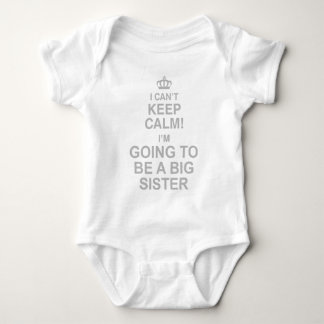 I Cant Keep Calm Im Going To Be A Sister Baby Bodysuit