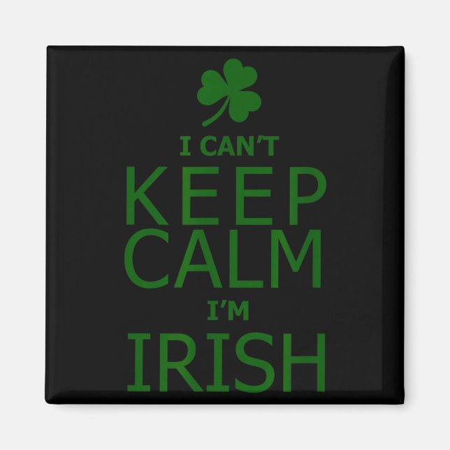 I can't keep calm i'm irish  magnet (Front)