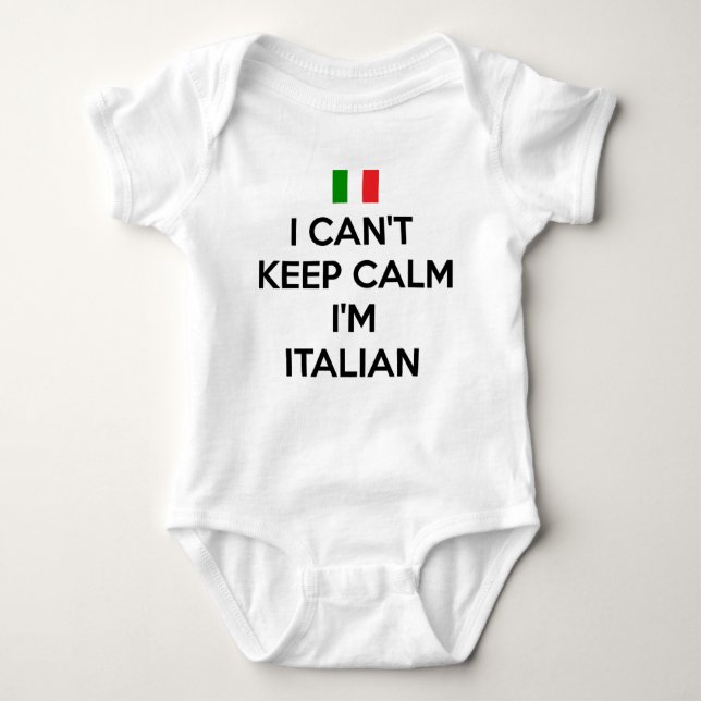 I CAN'T KEEP CALM... I'M ITALIAN BABY BODYSUIT (Front)