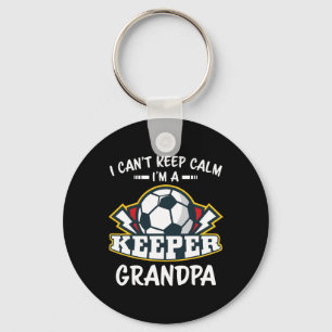 I Can't Keep Calm I'm Keeper Grandpa Soccer Goalie Key Ring
