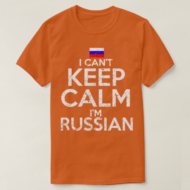 I Cant Keep Calm Im Russian T-Shirt (Design Front)