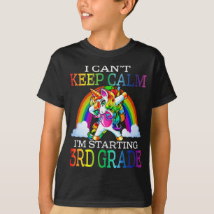 I Can't Keep Calm I'm Starting 3rd Grade Unicorn T-Shirt