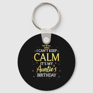 I Can't Keep Calm It's My Auntie Birthday Gift Bda Key Ring