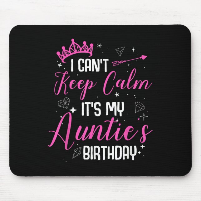 I Can't Keep Calm It's My Auntie's Birthday  Mouse Pad (Front)