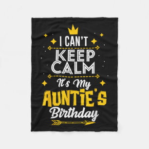 I Can't Keep Calm It's My Auntie's Birthday Party Fleece Blanket