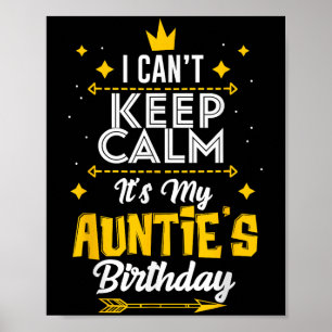 I Can't Keep Calm It's My Auntie's Birthday Party  Poster
