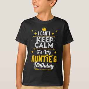 I Can't Keep Calm It's My Auntie's Birthday Party T-Shirt