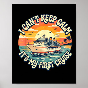 I can't keep calm it's my first cruise  poster