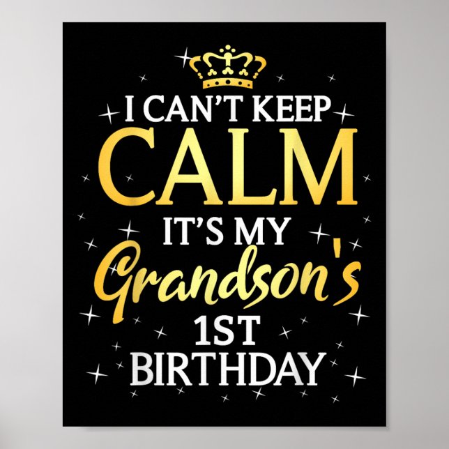I Cant Keep Calm Its My Grandson 1st Birthday Part Poster (Front)
