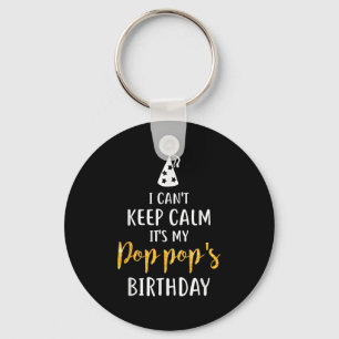 I Can't Keep Calm It's My P P's Birthday Key Ring