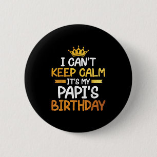 I Can't Keep Calm It's My Pa's Birthday Happy Son 6 Cm Round Badge