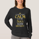 I Can't Keep Calm It's My Son's 35th Birthday 35 Y T-Shirt<br><div class="desc">I Can't Keep Calm It's My Son's 35th Birthday 35 Years Old</div>