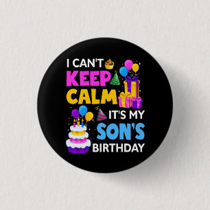 I Can't Keep Calm It's My Son's Birthday Celebrate 3 Cm Round Badge