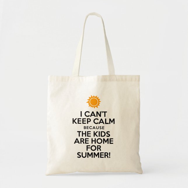 I Can't Keep Calm Kids Home Summer Tote Bag (Front)
