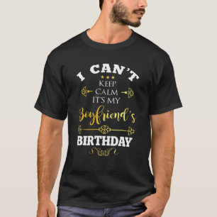I Can't Keep Calm My Boyfriend's Birthday Party Gi T-Shirt