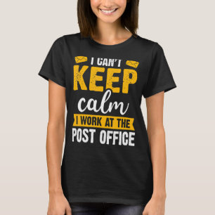 I Can't Keep Calm Postal Worker Mailman & Mail Car T-Shirt