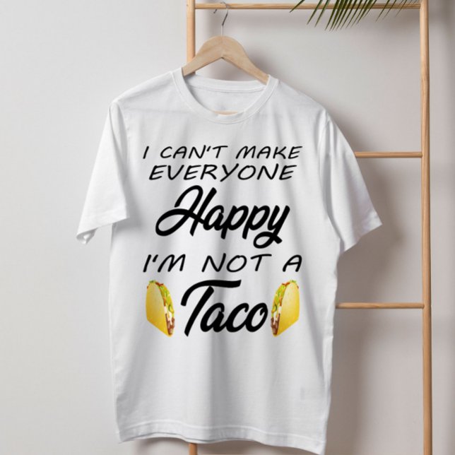 I Can't Make Everyone Happy Cinco De Mayo Funny  T-Shirt (Creator Uploaded)