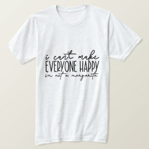 I CAN'T MAKE EVERYONE HAPPY T-Shirt
