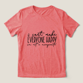 I CAN'T MAKE EVERYONE HAPPY Tri-Blend SHIRT