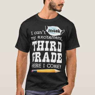 I Can't Mask My Excitement 3rd Third Grade Here I T-Shirt