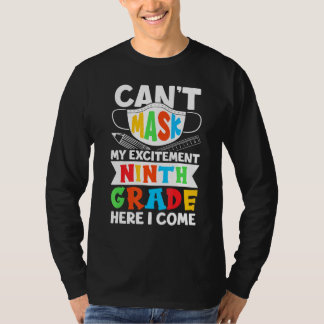 I Cant Mask My Excitement Ninth Grade Here I Come T-Shirt