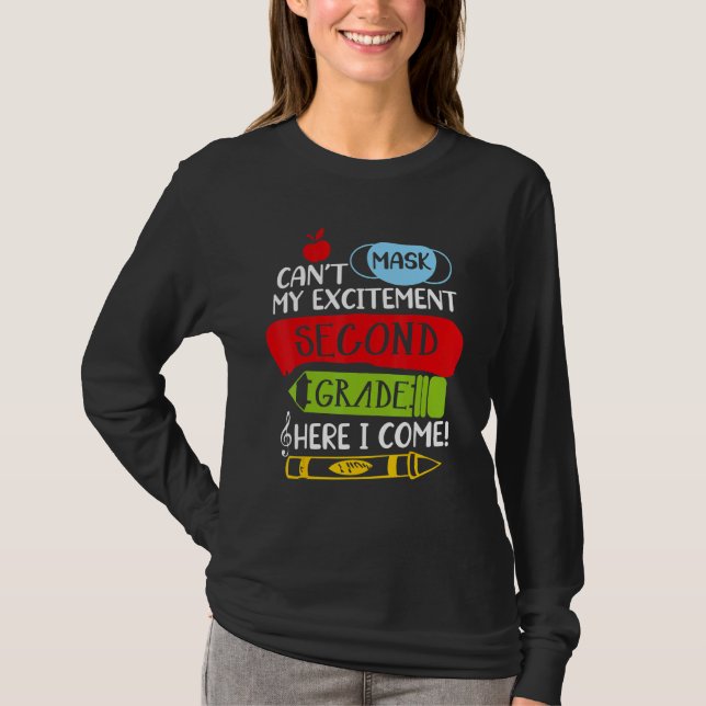 I Can't Mask My Excitement Second Grade Here I Com T-Shirt (Front)