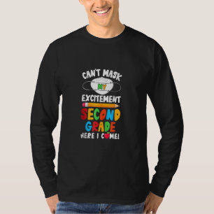 I Can't Mask My Excitement Second Grade Here I Com T-Shirt