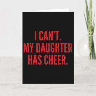 I Can't My Daughter Has Cheer Dad Mum Red Cheerlea Card