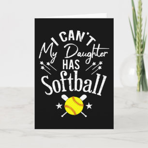 I Cant My Daughter Has Softball Proud Parent Gift Card