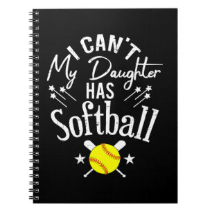 I Cant My Daughter Has Softball Proud Parent Gift Notebook