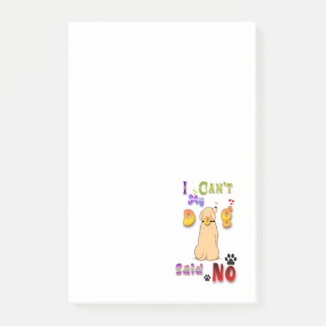 I Can't My Dog Said No Post-it Notes (Front)