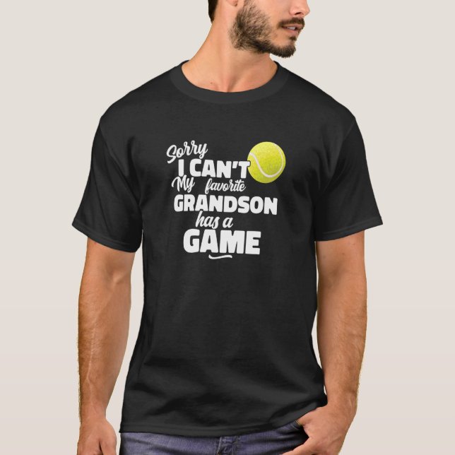 I Can't My Grandson Has A Game Tennis Sport Spirit T-Shirt (Front)