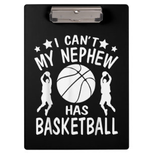 I Cant My Nephew Has Basketball Gift For Aunt Clipboard