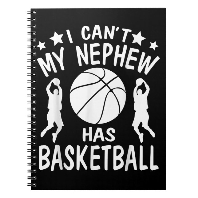 I Cant My Nephew Has Basketball Gift For Aunt Notebook (Front)
