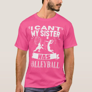 I Can'T My Sister Has Volleyball Brother Men Volle T-Shirt