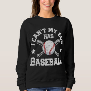 I Can't My Son Has Baseball Mum Women Men Catcher Sweatshirt