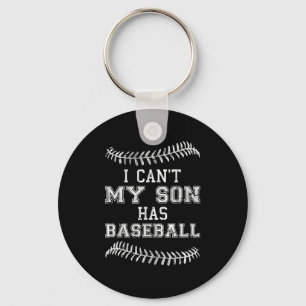 I Can't My Son Has Baseball Player Practice Mom Da Key Ring