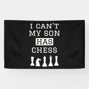 i cant my son has chess  funny chess mum dad banner