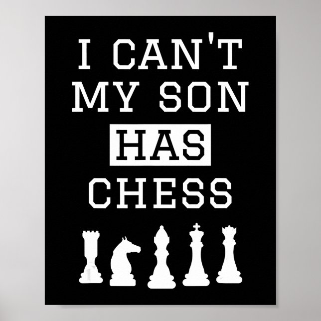 i cant my son has chess  funny chess mum dad poster (Front)